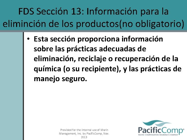 FDS Sección 13: Información para la eliminción de los productos(no obligatorio) • Esta sección