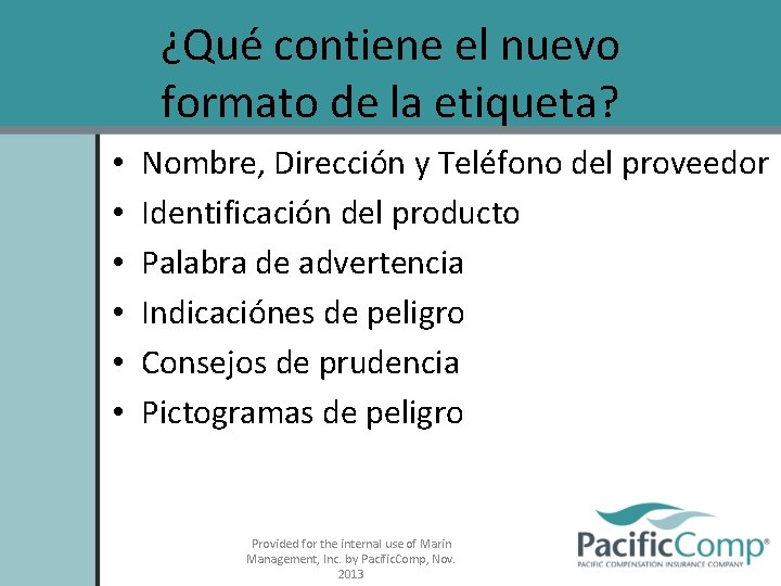 ¿Qué contiene el nuevo formato de la etiqueta? • • • Nombre, Dirección y