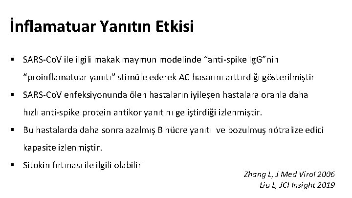 İnflamatuar Yanıtın Etkisi § SARS-Co. V ile ilgili makak maymun modelinde “anti-spike Ig. G”nin