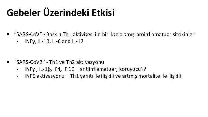 Gebeler Üzerindeki Etkisi § “SARS-Co. V” - Baskın Th 1 aktivitesi ile birlikte artmış