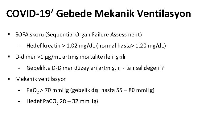 COVID-19’ Gebede Mekanik Ventilasyon § SOFA skoru (Sequential Organ Failure Assessment) - Hedef kreatin