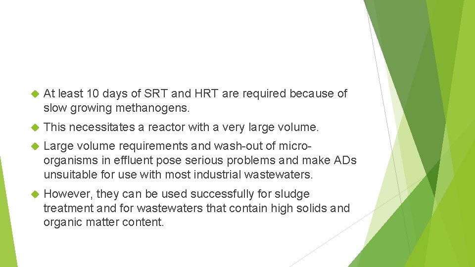  At least 10 days of SRT and HRT are required because of slow