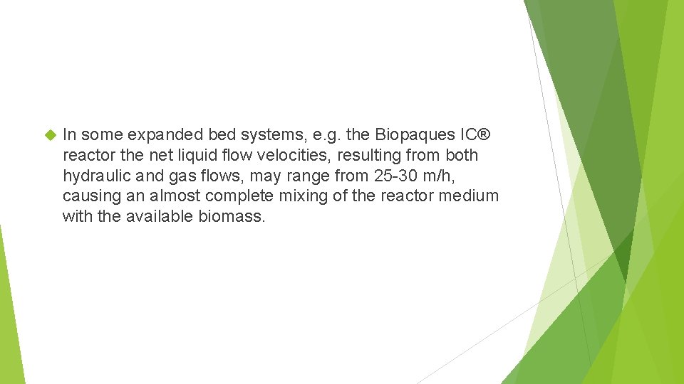  In some expanded bed systems, e. g. the Biopaques IC® reactor the net