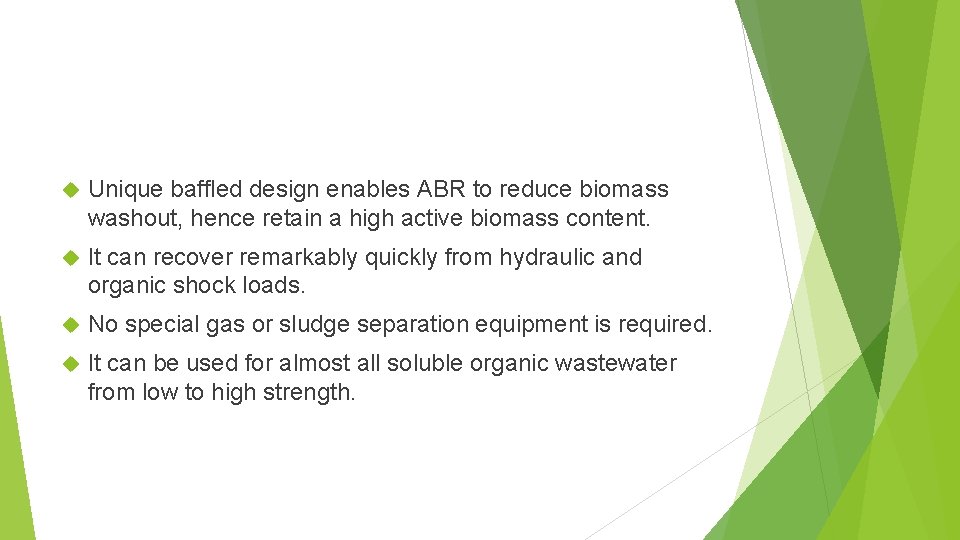  Unique baffled design enables ABR to reduce biomass washout, hence retain a high