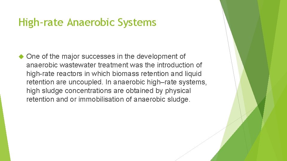High-rate Anaerobic Systems One of the major successes in the development of anaerobic wastewater