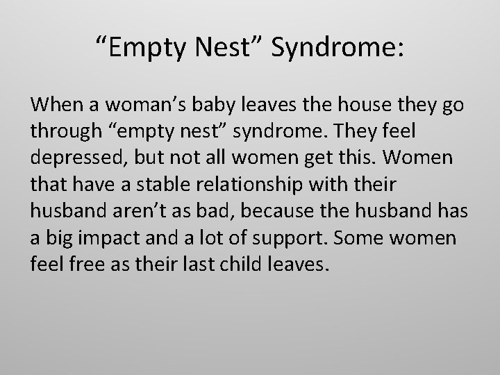 “Empty Nest” Syndrome: When a woman’s baby leaves the house they go through “empty