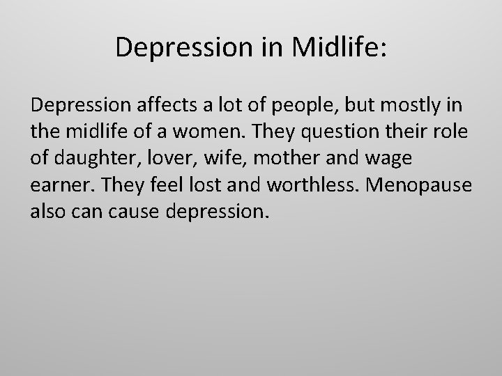 Depression in Midlife: Depression affects a lot of people, but mostly in the midlife