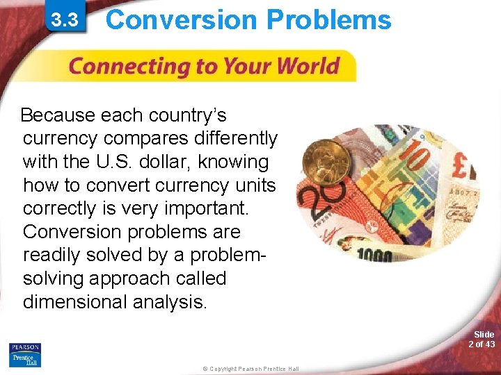 3. 3 3 Conversion Problems Because each country’s currency compares differently with the U.