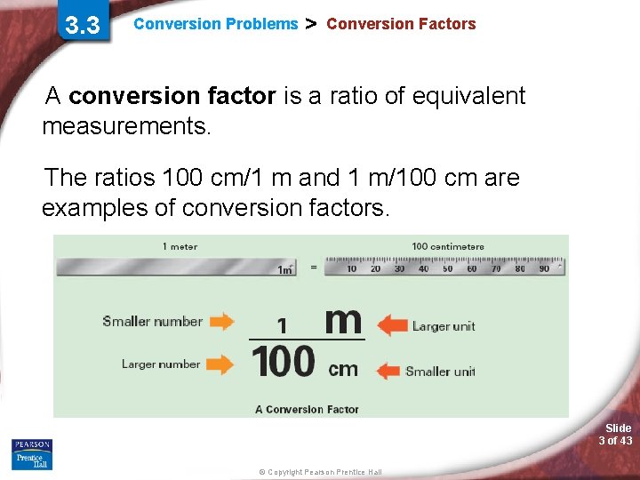 3. 3 Conversion Problems > Conversion Factors A conversion factor is a ratio of