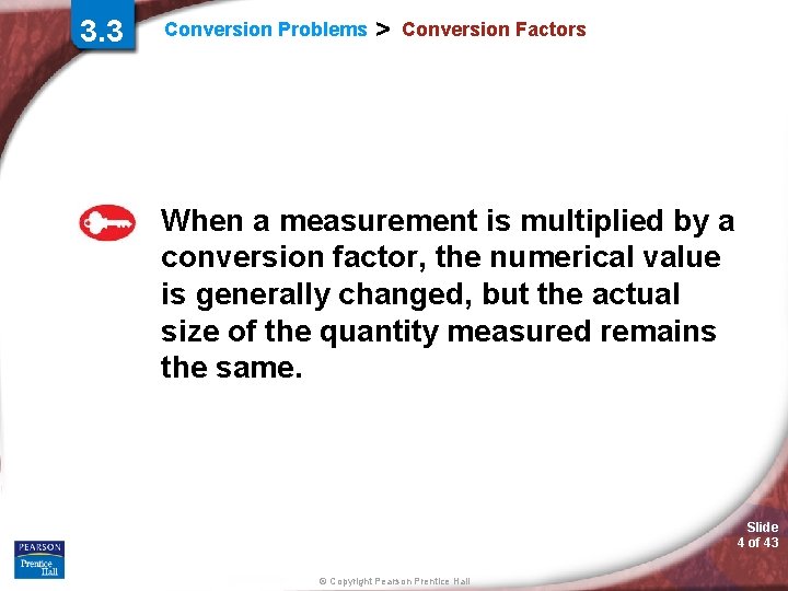 3. 3 Conversion Problems > Conversion Factors When a measurement is multiplied by a