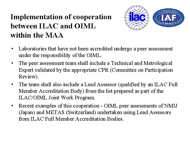 Implementation of cooperation between ILAC and OIML within the MAA • Laboratories that have