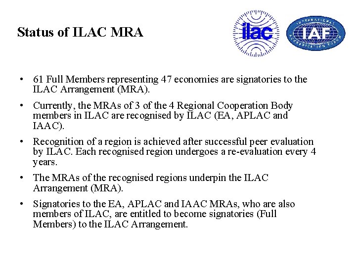 Status of ILAC MRA • 61 Full Members representing 47 economies are signatories to