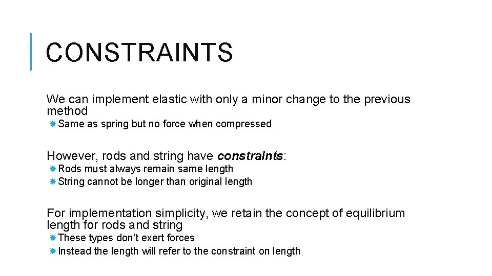 CONSTRAINTS We can implement elastic with only a minor change to the previous method