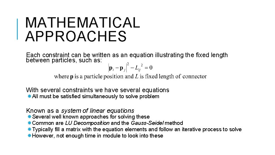 MATHEMATICAL APPROACHES Each constraint can be written as an equation illustrating the fixed length