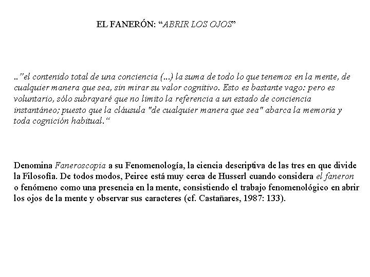 EL FANERÓN: “ABRIR LOS OJOS” . . ”el contenido total de una conciencia (.