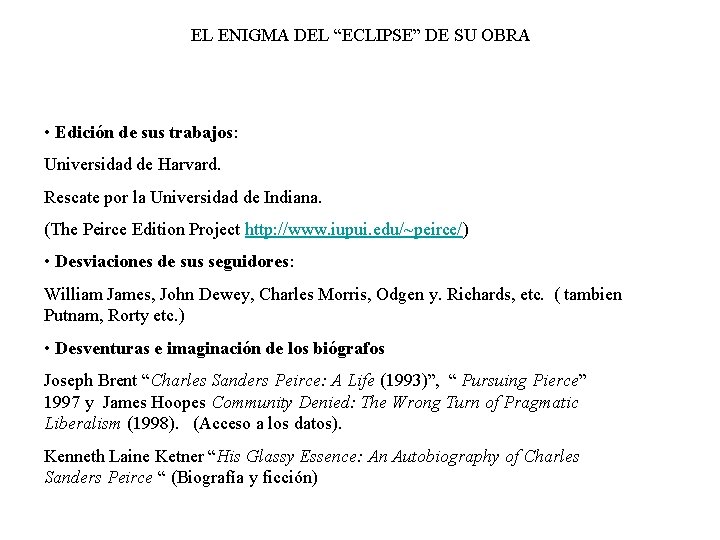 EL ENIGMA DEL “ECLIPSE” DE SU OBRA • Edición de sus trabajos: Universidad de