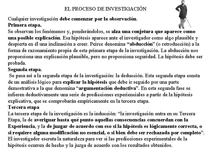 EL PROCESO DE INVESTIGACIÓN Cualquier investigación debe comenzar por la observación. Primera etapa. Se