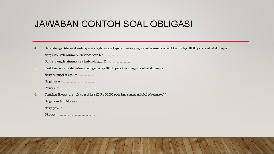 JAWABAN CONTOH SOAL OBLIGASI 4. Berapa bunga obligasi akan dibayar setengah tahunan kepada investor