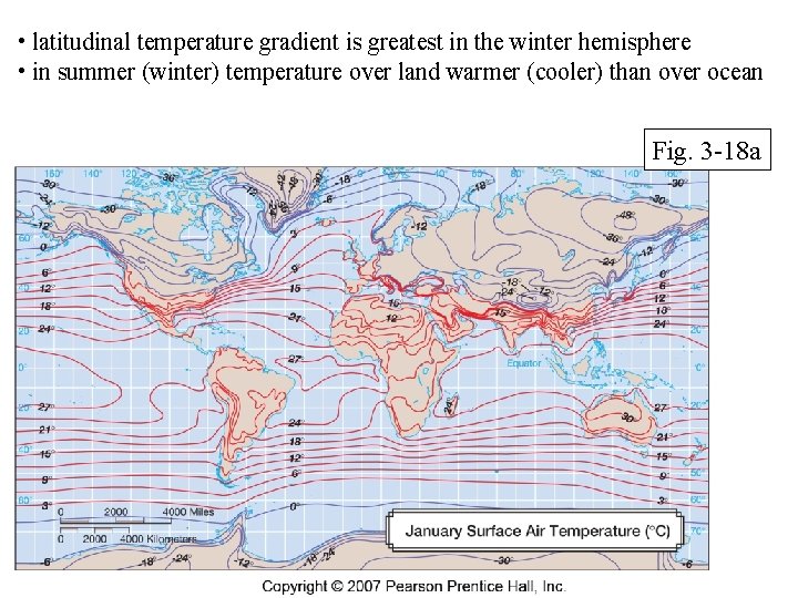  • latitudinal temperature gradient is greatest in the winter hemisphere • in summer