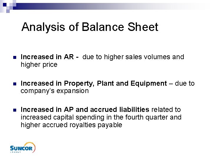 Analysis of Balance Sheet n Increased in AR - due to higher sales volumes