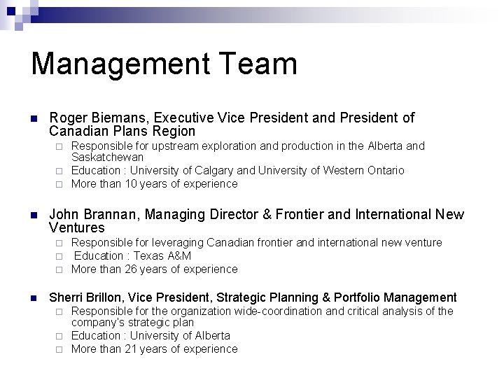 Management Team n Roger Biemans, Executive Vice President and President of Canadian Plans Region
