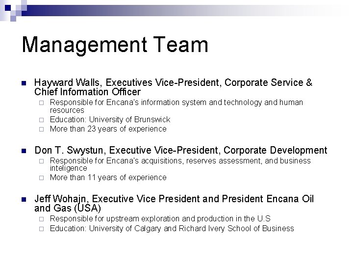 Management Team n Hayward Walls, Executives Vice-President, Corporate Service & Chief Information Officer Responsible
