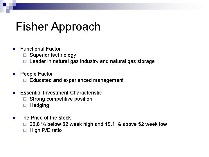 Fisher Approach n Functional Factor ¨ Superior technology ¨ Leader in natural gas industry