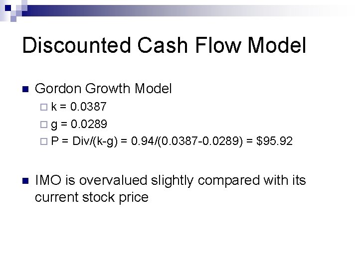 Discounted Cash Flow Model n Gordon Growth Model ¨k = 0. 0387 ¨ g