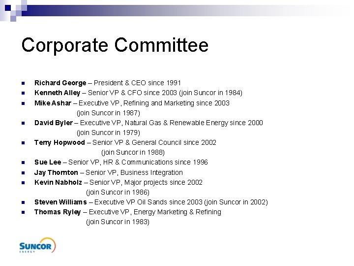 Corporate Committee n n n n n Richard George – President & CEO since