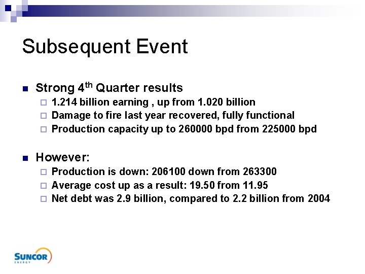 Subsequent Event n Strong 4 th Quarter results 1. 214 billion earning , up