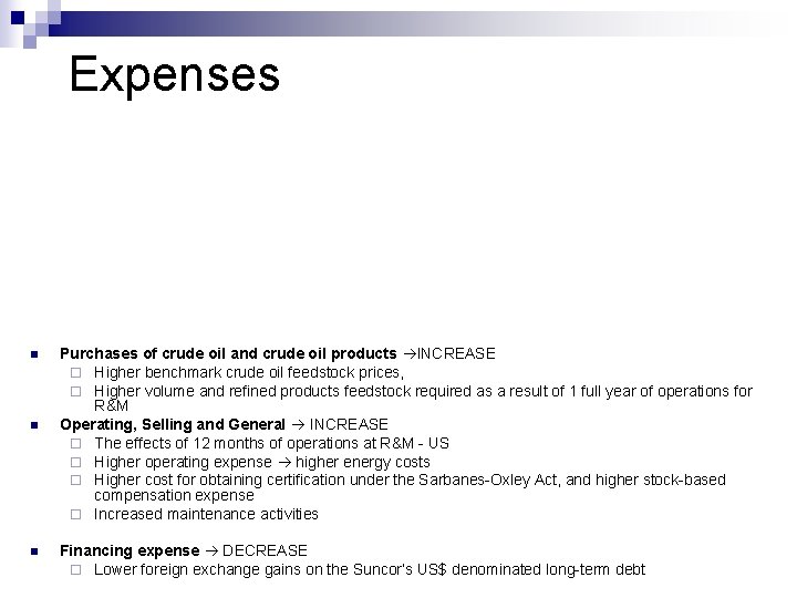 Expenses n n n Purchases of crude oil and crude oil products INCREASE ¨