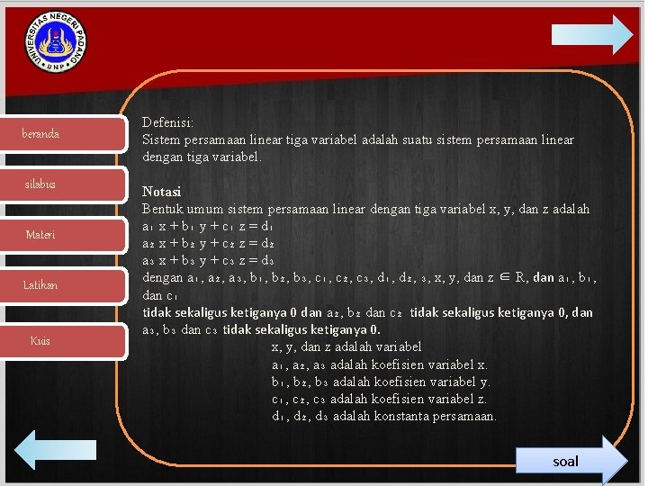 beranda silabus Materi Latihan Kuis Defenisi: Sistem persamaan linear tiga variabel adalah suatu sistem