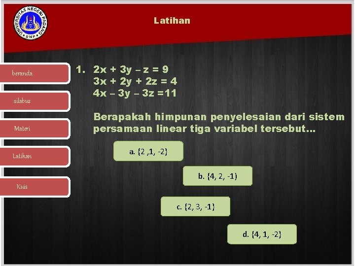 Latihan beranda silabus Materi Latihan 1. 2 x + 3 y – z =