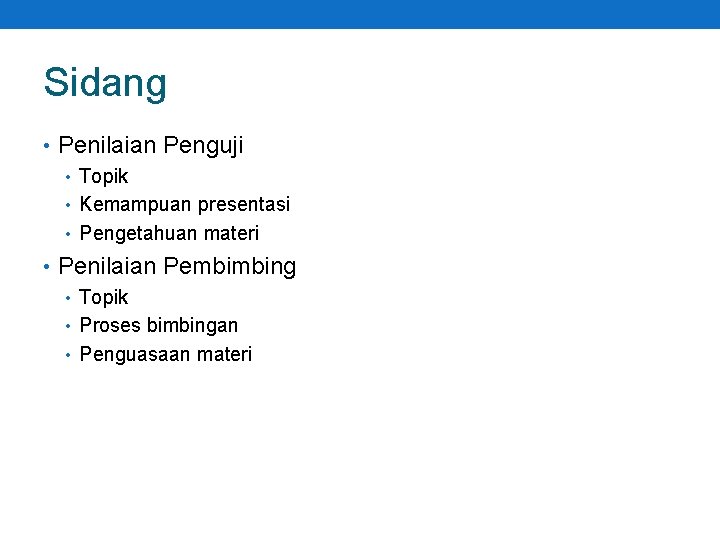 Sidang • Penilaian Penguji • Topik • Kemampuan presentasi • Pengetahuan materi • Penilaian