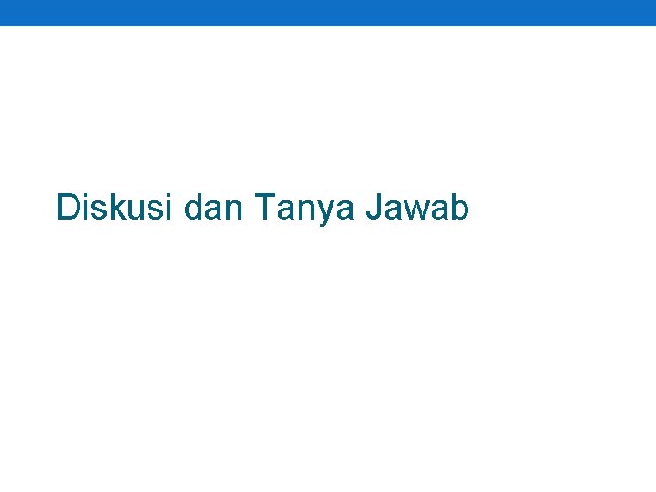 Diskusi dan Tanya Jawab 