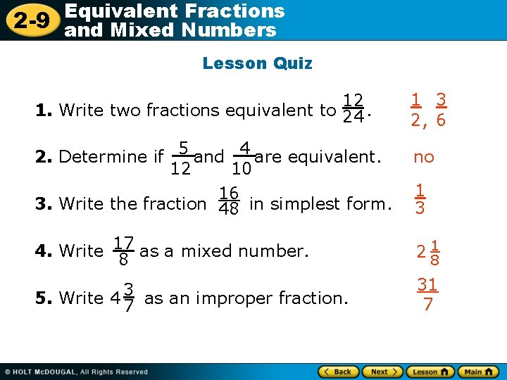 Equivalent Fractions 2 -9 and Mixed Numbers Lesson Quiz 12 1. Write two fractions