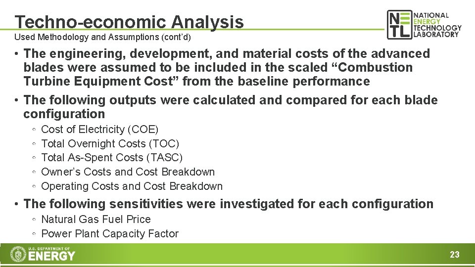 Techno-economic Analysis Used Methodology and Assumptions (cont’d) • The engineering, development, and material costs
