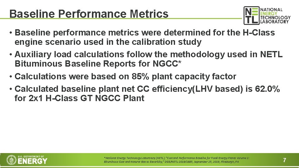 Baseline Performance Metrics • Baseline performance metrics were determined for the H-Class engine scenario