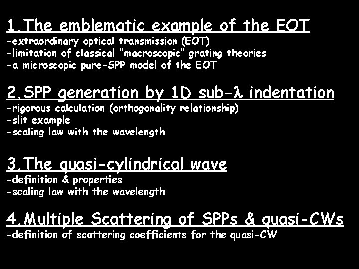 1. The emblematic example of the EOT -extraordinary optical transmission (EOT) -limitation of classical