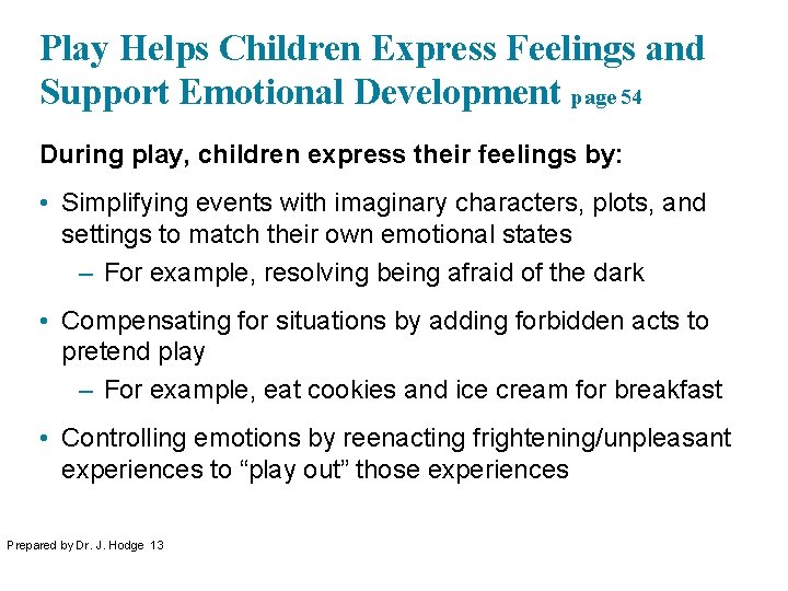 Play Helps Children Express Feelings and Support Emotional Development page 54 During play, children