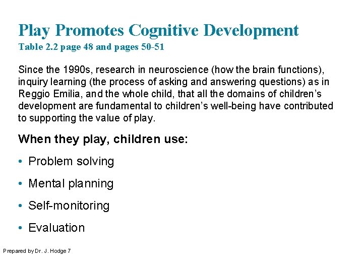 Play Promotes Cognitive Development Table 2. 2 page 48 and pages 50 -51 Since