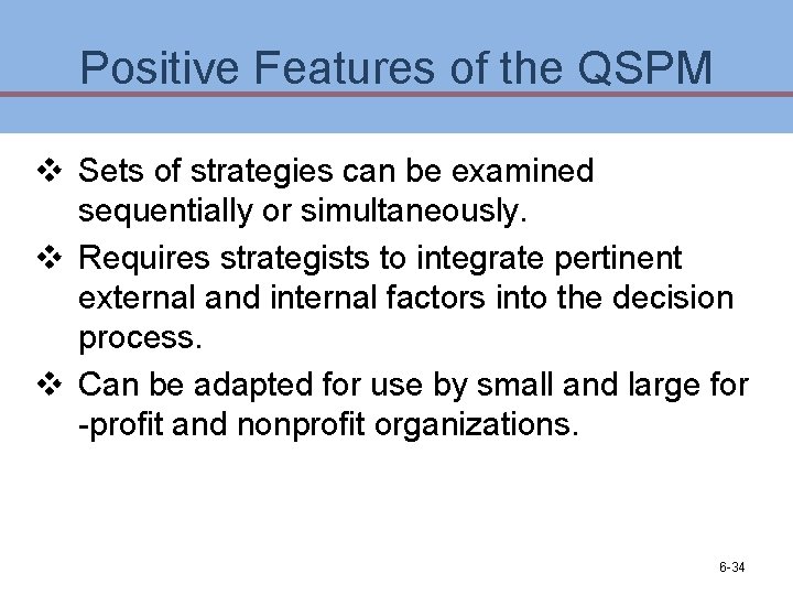 Positive Features of the QSPM v Sets of strategies can be examined sequentially or Positive Features of the QSPM v Sets of strategies can be examined sequentially or