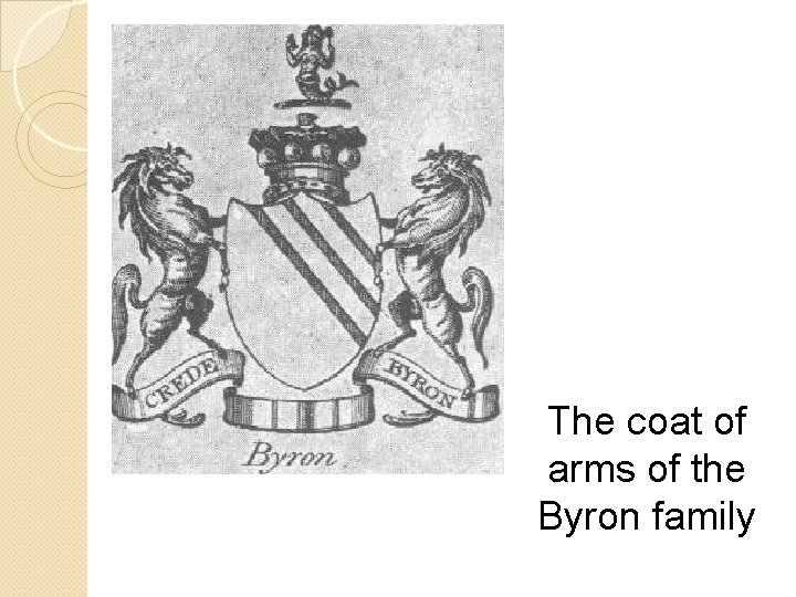 The coat of arms of the Byron family 