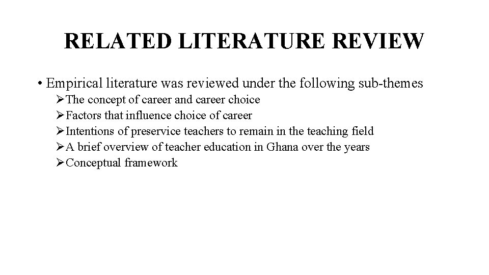 RELATED LITERATURE REVIEW • Empirical literature was reviewed under the following sub-themes The concept