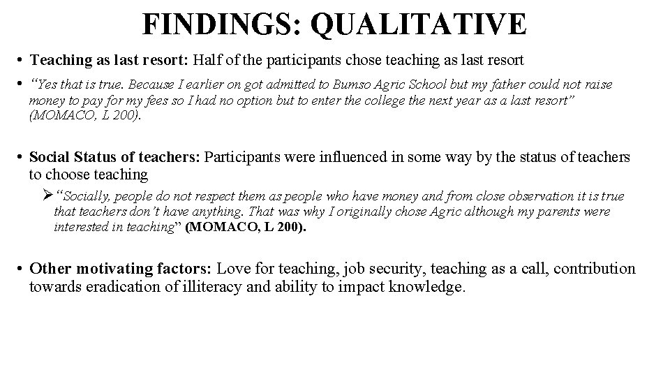 FINDINGS: QUALITATIVE • Teaching as last resort: Half of the participants chose teaching as