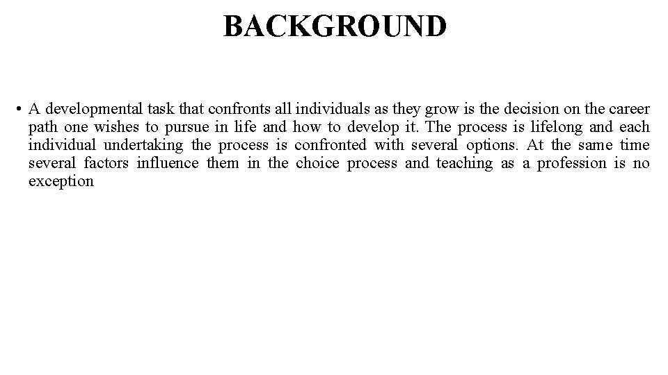 BACKGROUND • A developmental task that confronts all individuals as they grow is the
