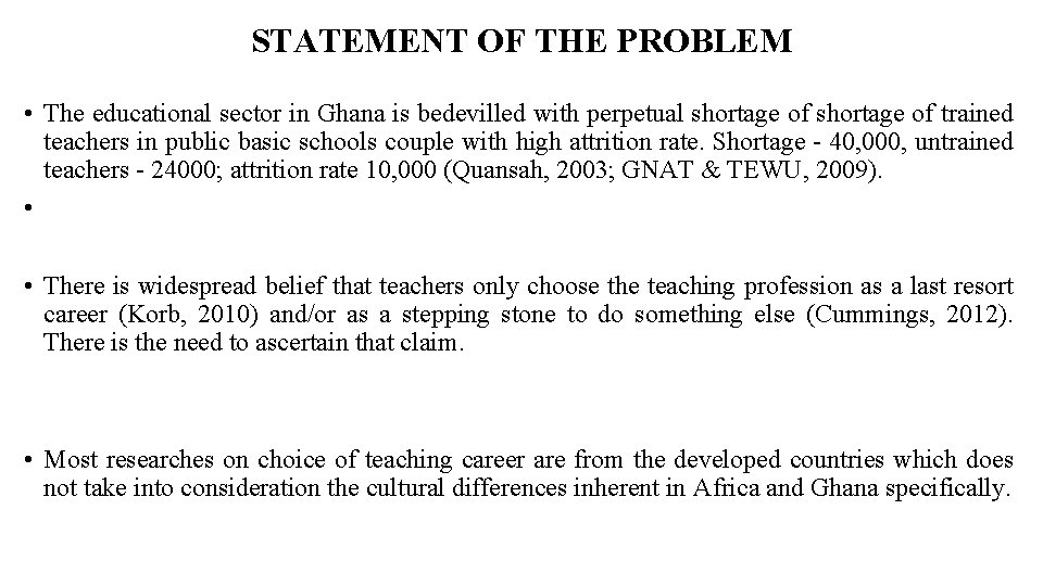 STATEMENT OF THE PROBLEM • The educational sector in Ghana is bedevilled with perpetual