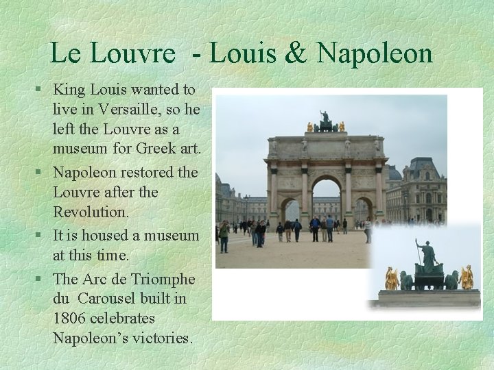 Le Louvre - Louis & Napoleon § King Louis wanted to live in Versaille,
