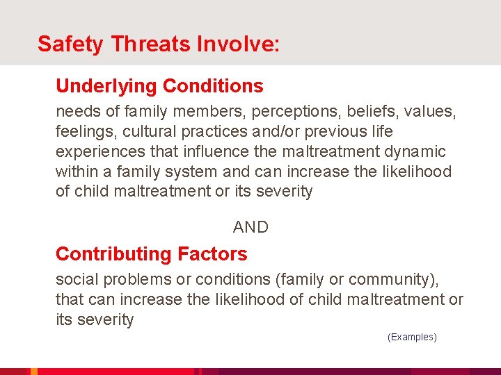 Safety Threats Involve: Underlying Conditions needs of family members, perceptions, beliefs, values, feelings, cultural