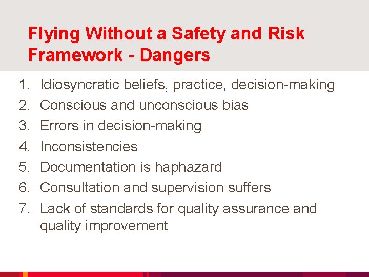 Flying Without a Safety and Risk Framework - Dangers 1. 2. 3. 4. 5.
